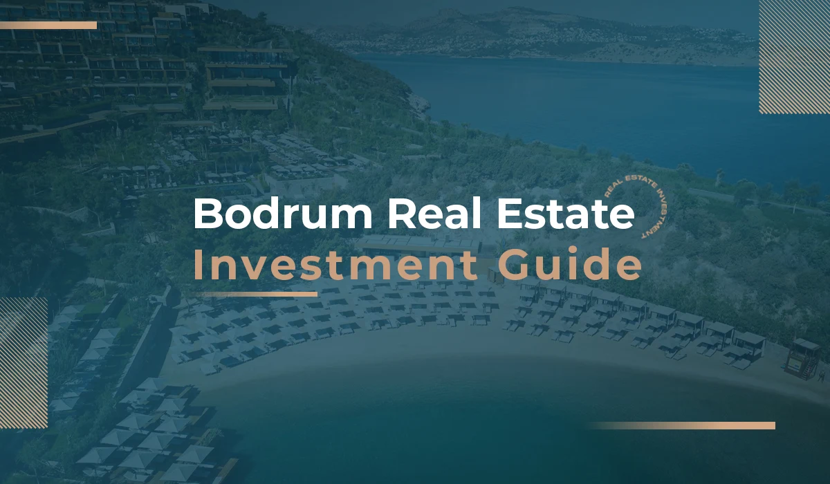 Bodrum Real estate Investment Guide