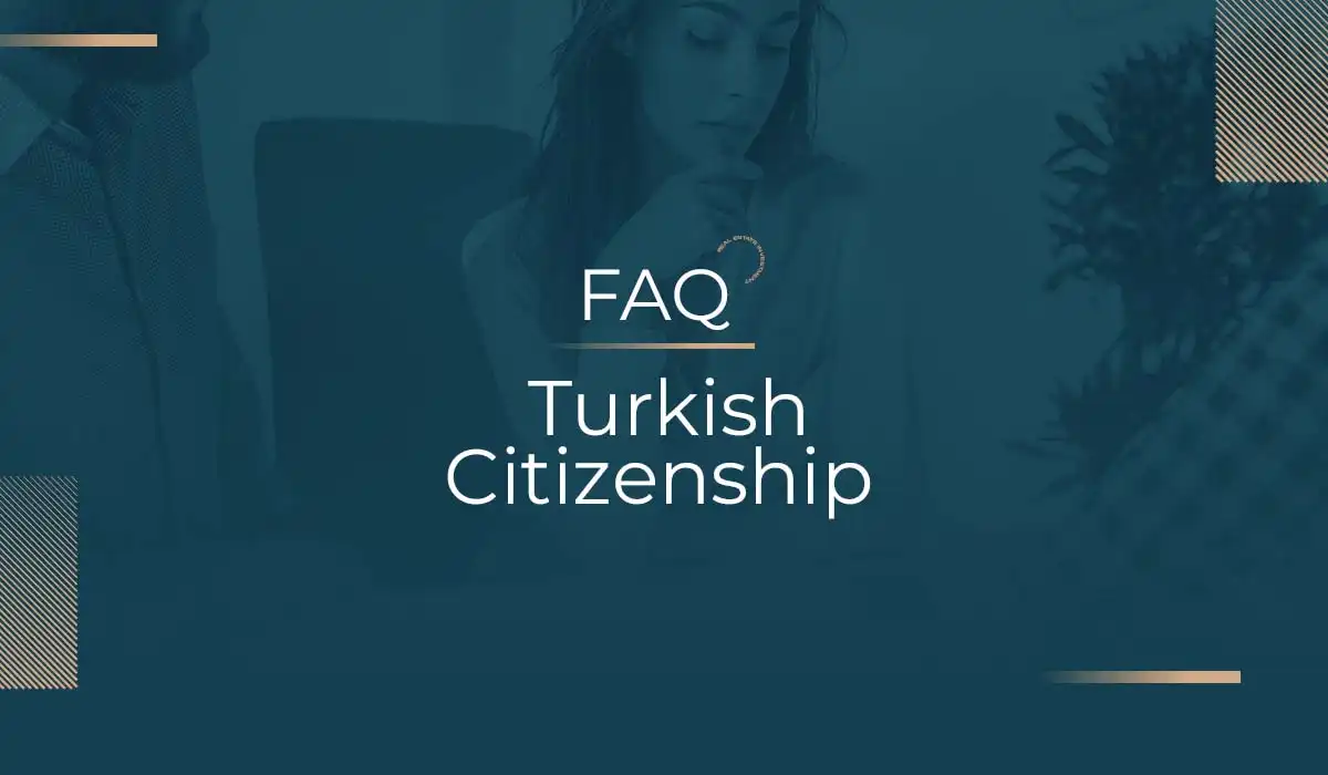 Turkish Citizenship FAQ