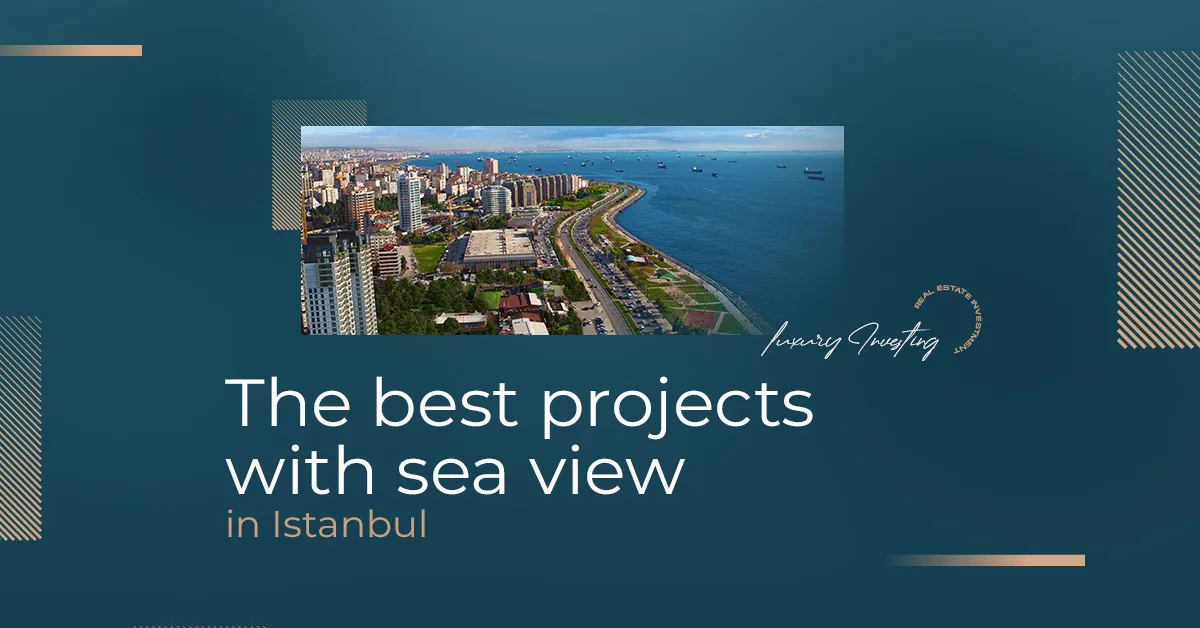 The best projects with sea view in Istanbul