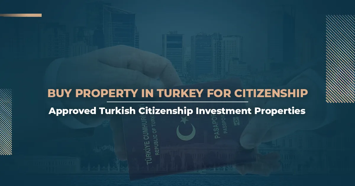 Approved Properties for Investment and Turkish Citizenship