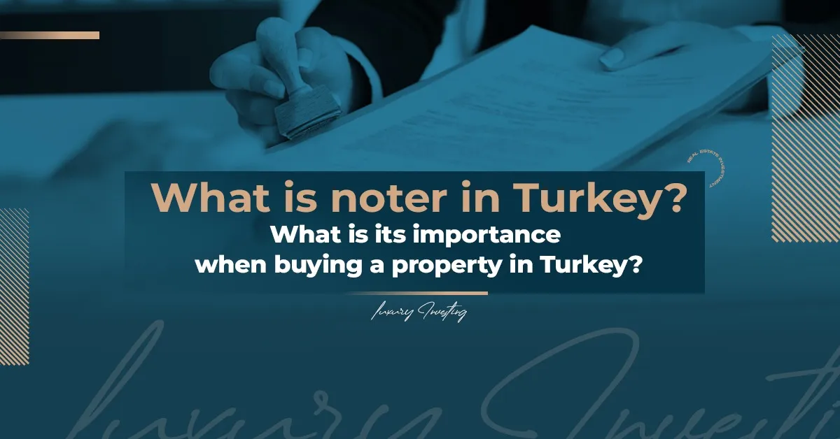 ما هو النوتر في تركيا؟ وما أهميته عند شراء عقار في تركيا؟