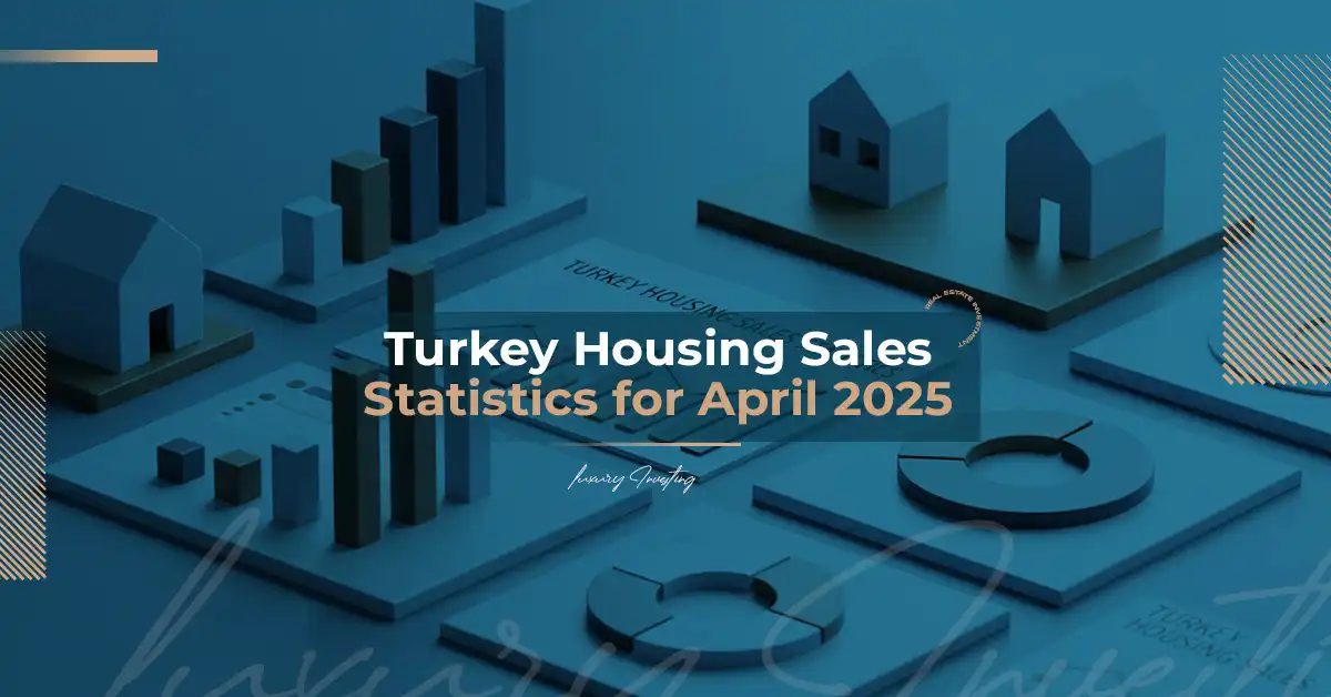 إحصائيات مبيعات المساكن في تركيا لشهر أبريل 2025