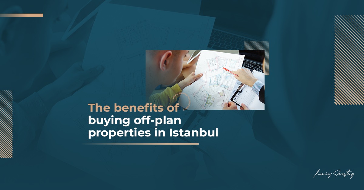 Buying off-plan properties in Istanbul