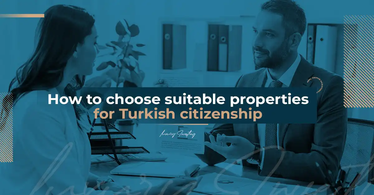 How to choose the right properties for obtaining Turkish citizenship