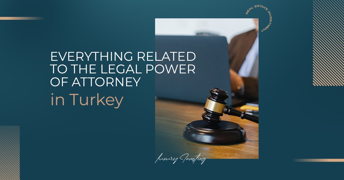 Everything related to the legal power of attorney in Turkey