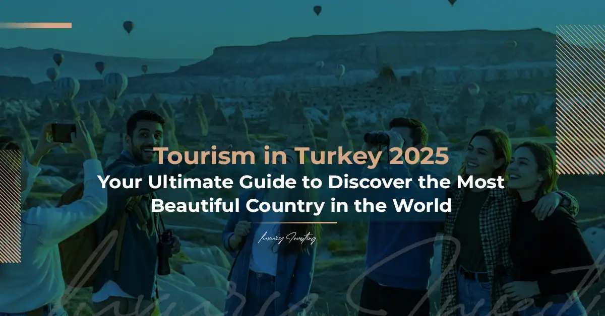 السياحة في تركيا 2025 – دليلك لاكتشاف أجمل دولة في العالم
