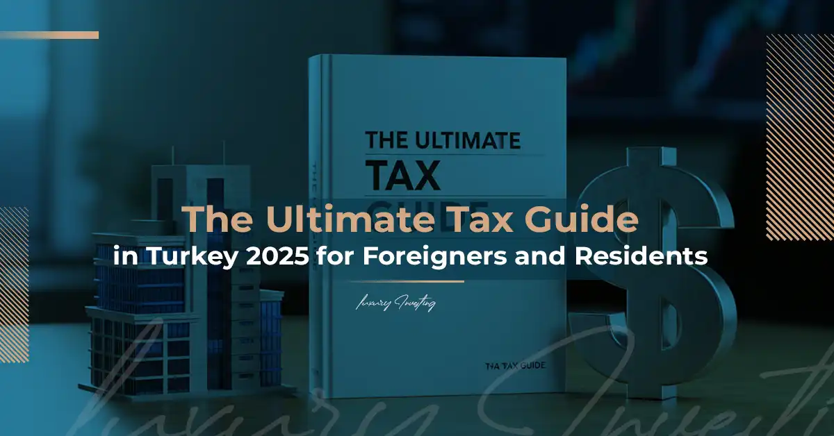 الدليل الشامل للضرائب في تركيا لعام 2025 للأجانب والمقيمين