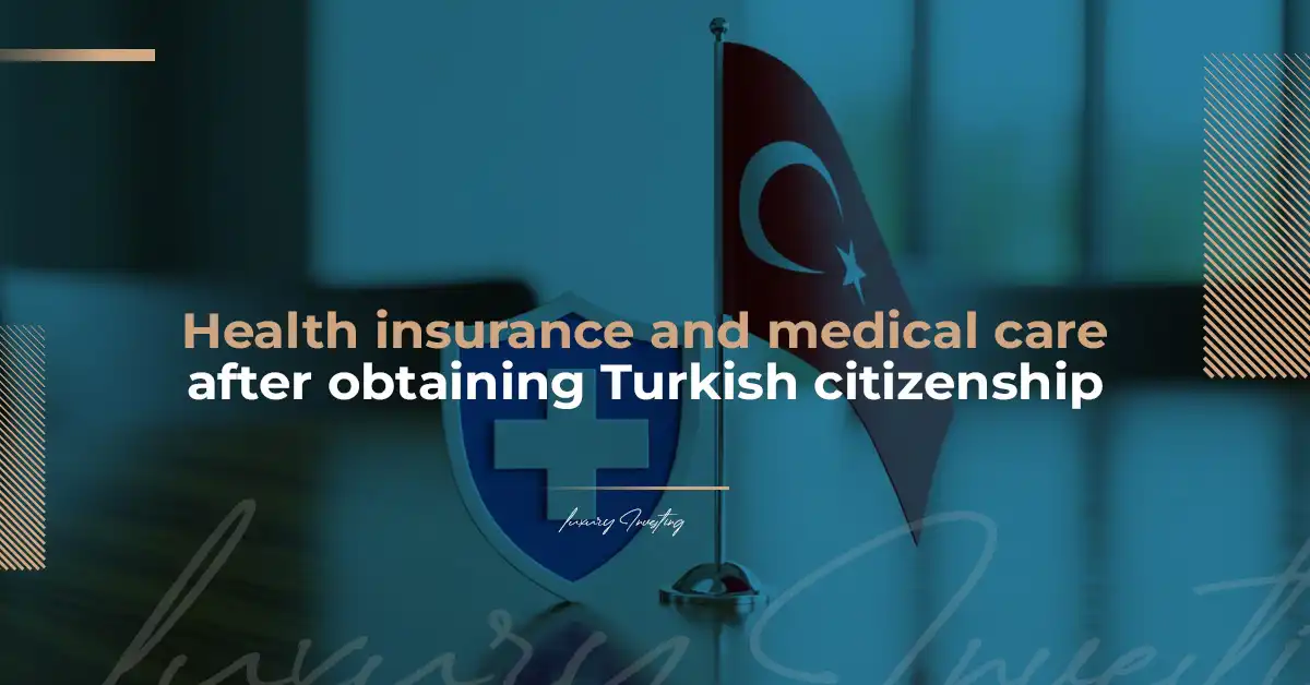 التأمين الصحي والحياة الطبية بعد الحصول على الجنسية التركية