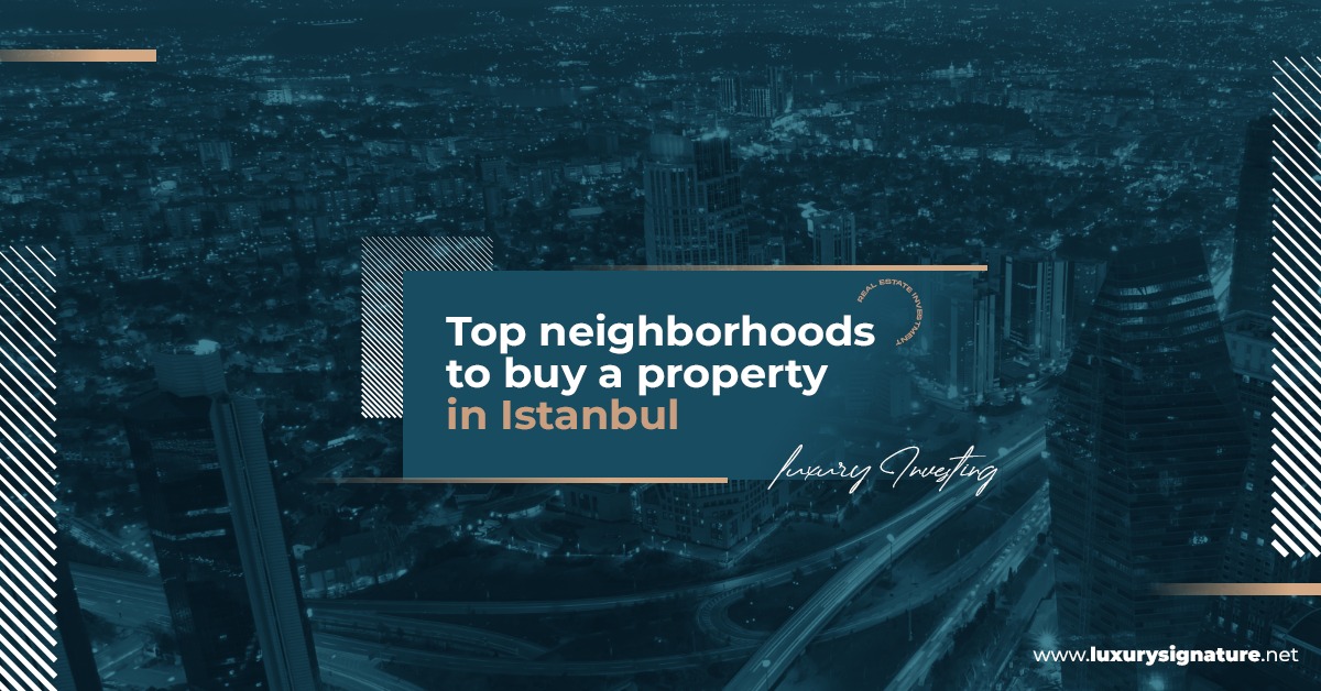 Top neighborhoods to buy a property in Istanbul