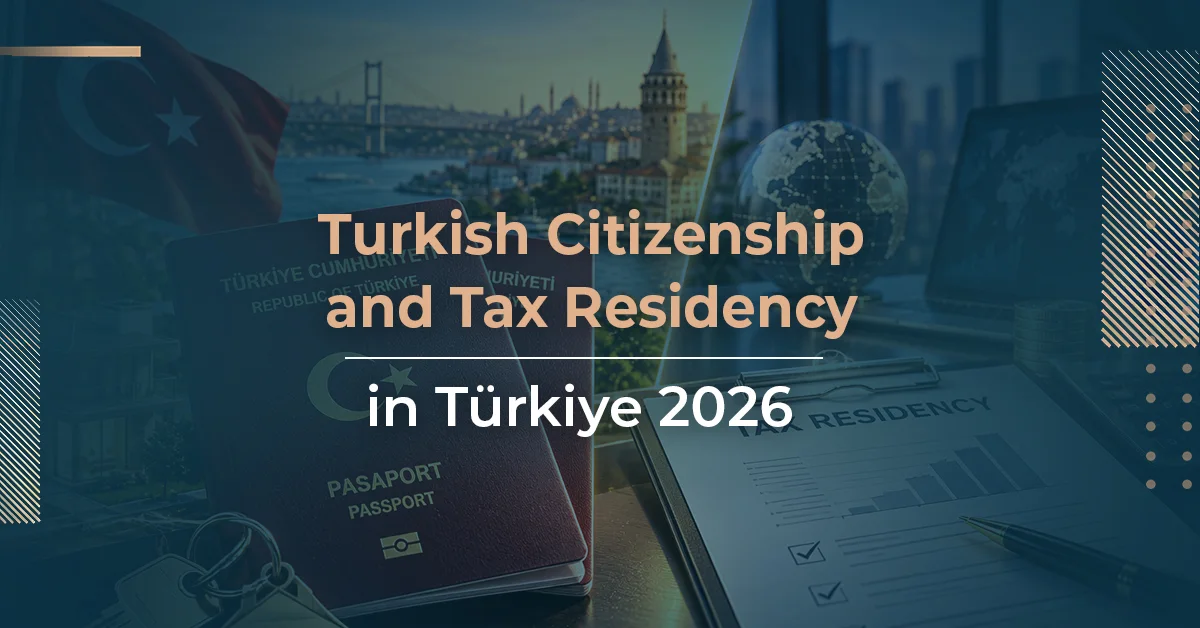 الجنسية التركية والإقامة الضريبية في تركيا 2026 | دليل المستثمر