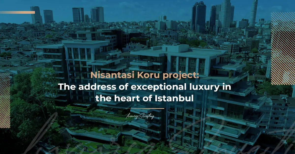 Проект Nisantasi Koru в Стамбуле — символ роскоши и статуса