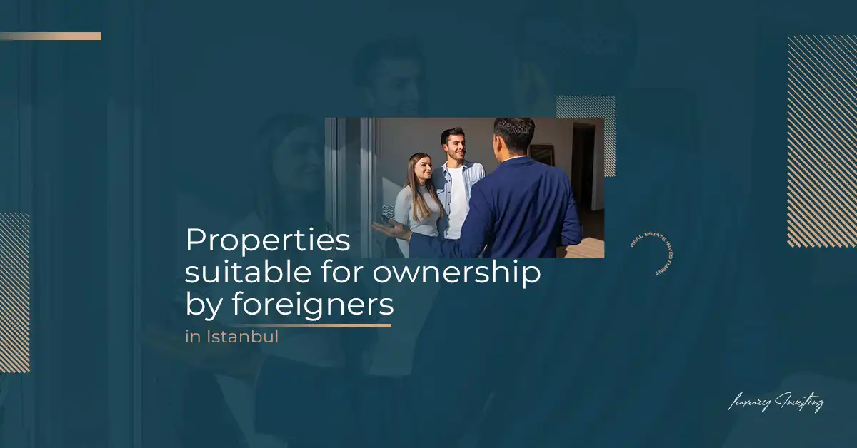 Properties suitable for ownership by foreigners in Istanbul 2024