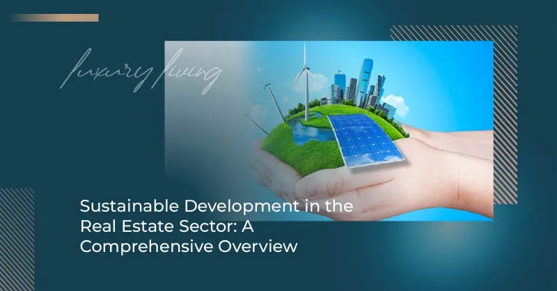 Устойчивое развитие в секторе недвижимости: Всесторонний обзор