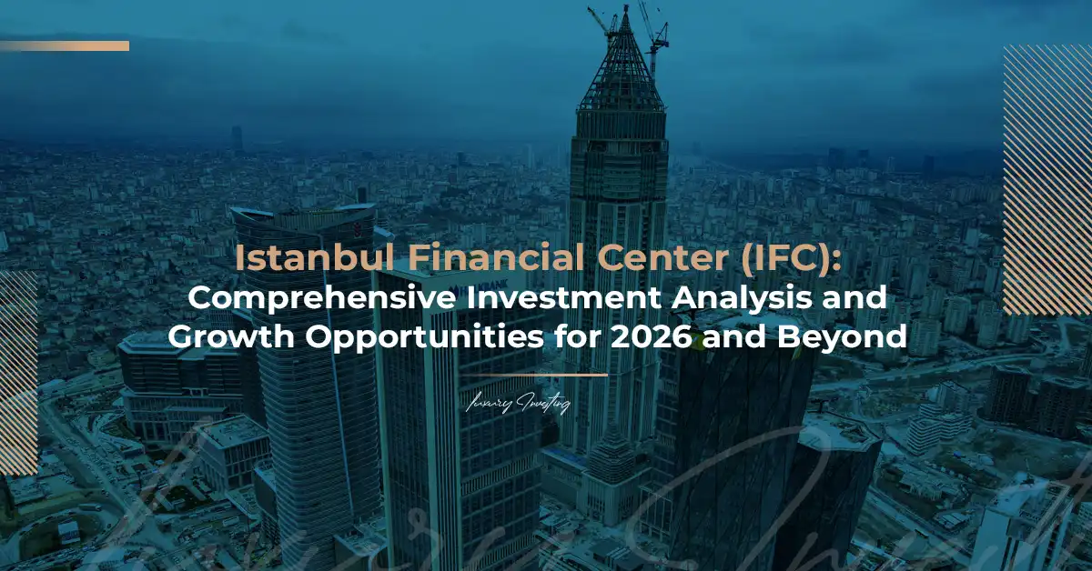 Финансовый центр Стамбула (IFC): инвестиционные возможности 2026