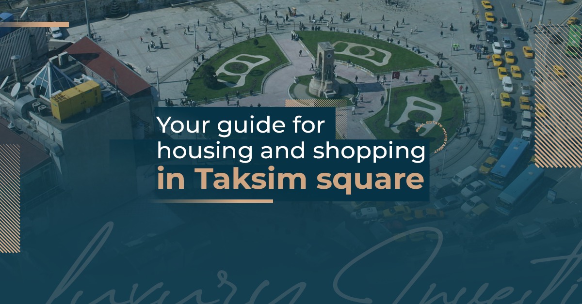 Your guide for housing and shopping in Taksim square