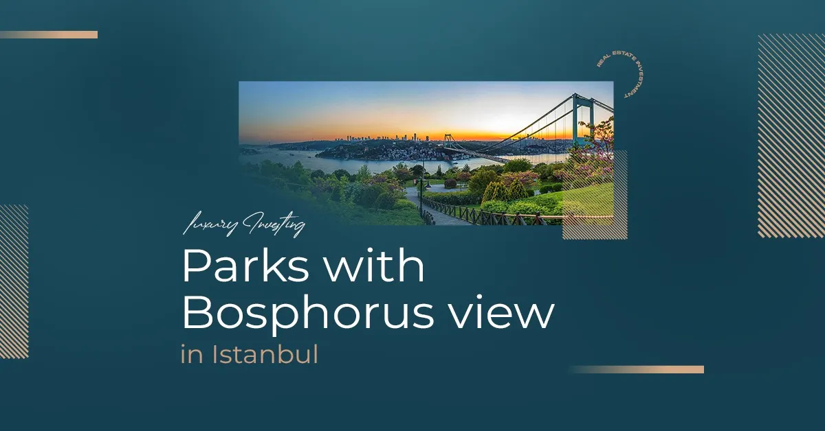 Parks with Bosphorus view in Istanbul