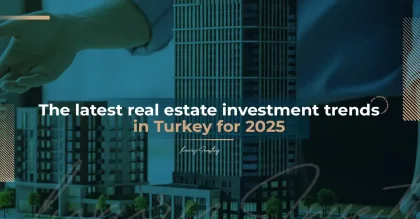 Latest Real Estate Investment Trends in Turkey for 2025