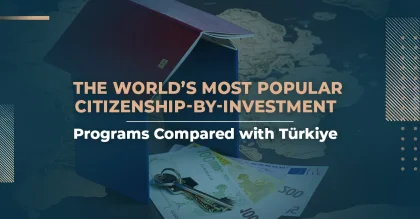 The World's Leading Citizenship by Investment Programs: A Comparison with Turkish Citizenship