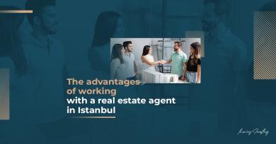 The advantages of working with a real estate agent in Istanbul