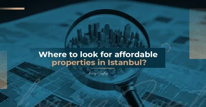 Where to Find Affordable Real Estate in Istanbul?