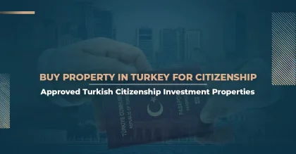 Approved Properties for Investment and Turkish Citizenship