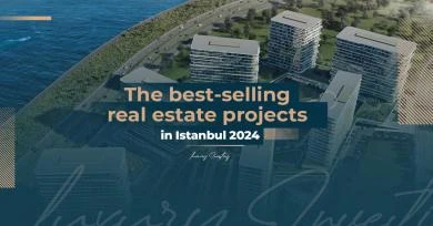 پرفروش ترین پروژه های املاک در استانبول 2024