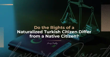 Отличаются ли права натурализованного гражданина от прав гражданина, родившегося в Турции?