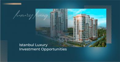 Istanbul Luxury Investment Opportunities