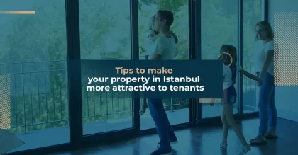 Tips to make your property in Istanbul more attractive to tenants