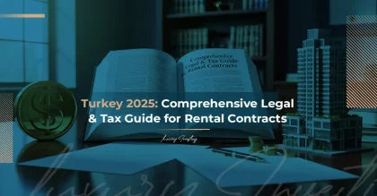 الدليل القانوني والضريبي الشامل لعقود الإيجار في تركيا (2025)