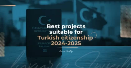 Best projects suitable for Turkish citizenship 2024-2025