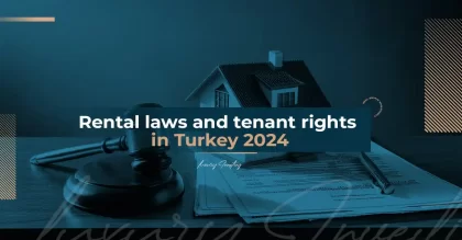 Rental laws and tenant rights in Turkey 2024