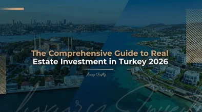 The Comprehensive Guide to Buying Real Estate in Turkey 2026