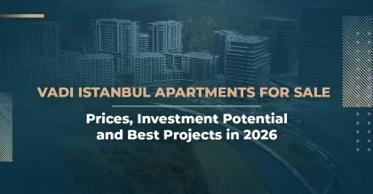 Квартиры на продажу в Вади Стамбул: цены, инвестиционный потенциал и лучшие проекты в 2026 году