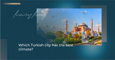 Which Turkish city has the best climate?