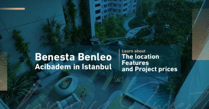 Benesta Benleo Acibadem في إسطنبول: تعرف على الموقع والمميزات وأسعار المشروع