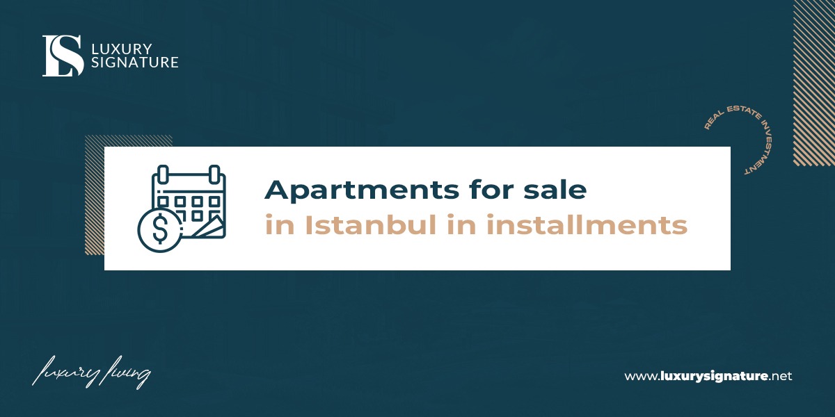 Apartments for sale in Istanbul in installments