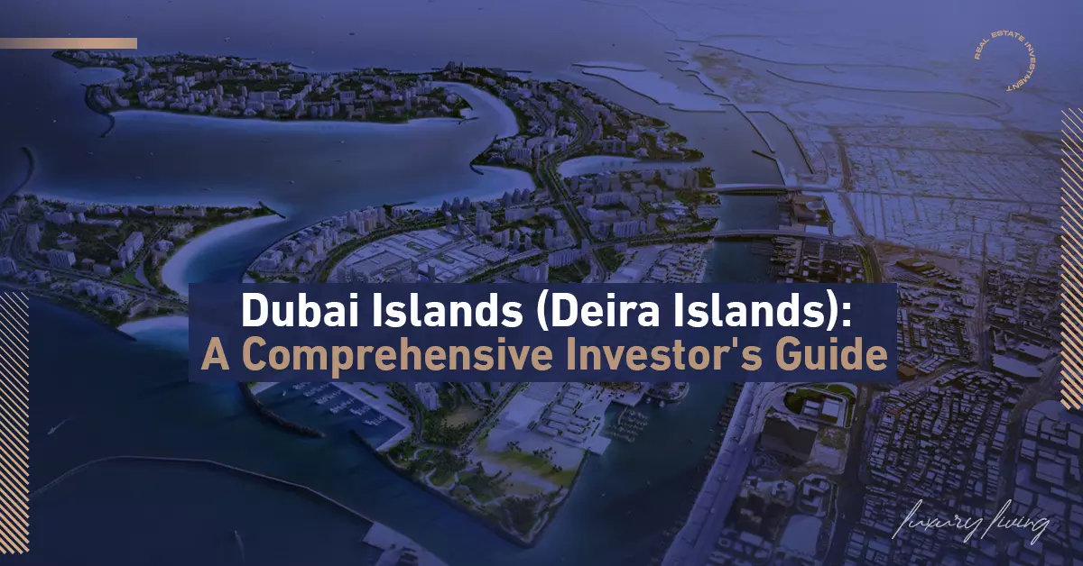 جزر دبي (جزر ديرة): الدليل الشامل للاستثمار في الواجهة البحرية الفاخرة