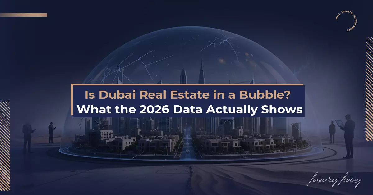 Is Dubai Real Estate in a Bubble? What the 2026 Data Actually Shows