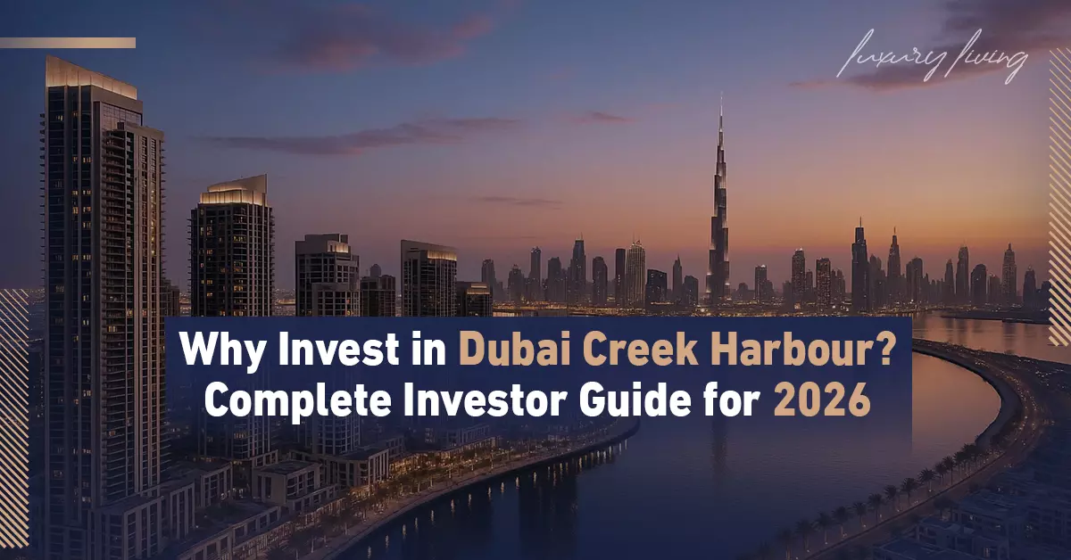 لماذا الاستثمار في خور دبي (Dubai Creek Harbour)؟ دليل المستثمر الكامل لعام 2026