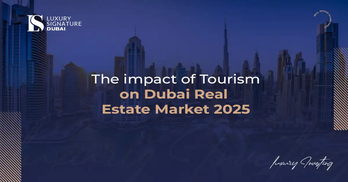 The impact of Tourism on Dubai Real Estate Market 2025