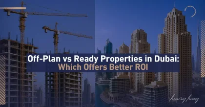 Dubai’de Satış Öncesi ve Hazır Mülkler: Hangisi Daha Yüksek Yatırım Getirisi Sunar?