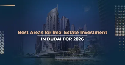 Best Areas for Real Estate Investment in Dubai for 2026