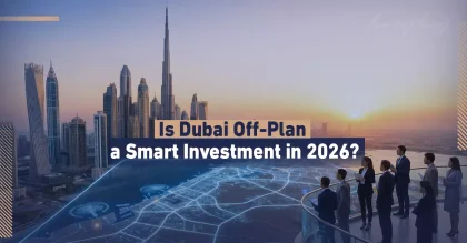 Является ли инвестирование в off-plan недвижимость в Дубае разумным решением в 2026 году?