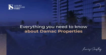 Everything you need to know about Damac Properties