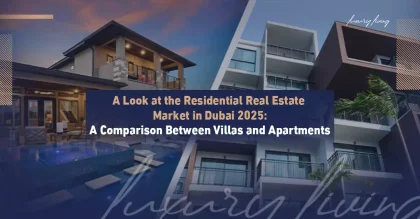 Dubai residential market 2025: villas vs apartments