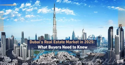 Dubai Real Estate Market in 2025: What Buyers Need to Know