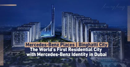 Mercedes-Benz Places | Binghatti City – Dubai’de Mercedes-Benz Kimliğine Sahip Dünyanın İlk Konut Şehri
