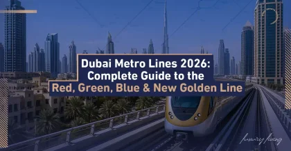 Dubai Metro Hatları 2026: Kırmızı, Yeşil, Mavi ve Yeni Altın Hat Rehberi